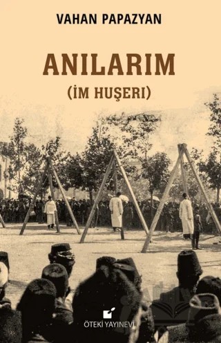 Anılarım (İm Huşerı) – Vahan Papazyan – Öteki Yayınevi kitap kapağı