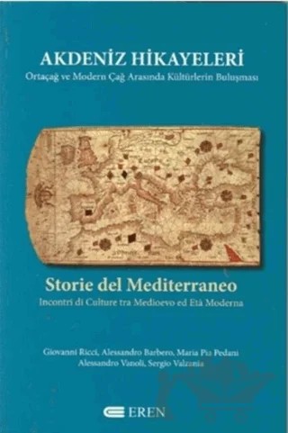 Akdeniz Hikayeleri – Alessandro Barbero, Alessandro Vanoli, Giovanni Ricci, Maria Pia Pedani, Sergio Valzania – Eren Yayıncılık kitap kapağı