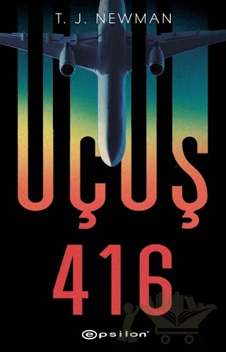 Uçuş 416 – T. J. Newman – Epsilon Yayınevi kitap kapağı