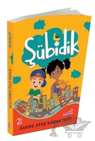 Şübidik – Amine Ateş Kabaktepe – Hepsi Çocuk Yayınları kitap kapağı