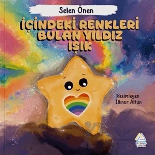 İçindeki Renkleri Bulan Yıldız Işık – Selen Önen – Mahlas Çocuk Yayınları kitap kapağı