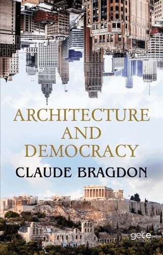 Architecture And Democracy – Claude Fayette Bragdon – Gece Kitaplığı kitap kapağı