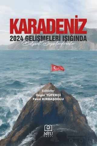 Karadeniz: 2024 Gelişmeleri Işığında Bölgesel Değerlendirmeler – Özgür Tüfekçi, Fevzi Kırbaşoğlu – Necmettin Erbakan Üniversitesi Yayınları kitap kapağı