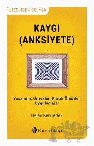 Kaygı (Anksiyete) – Helen Kennerley – Kuraldışı Yayınevi kitap kapağı