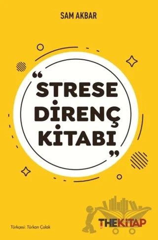 Strese Direnç Kitabı – Sam Akbar – The Kitap kitap kapağı