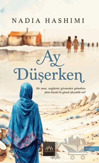 Ay Düşerken – Nadia Hashimi – Arkadya Yayınları kitap kapağı