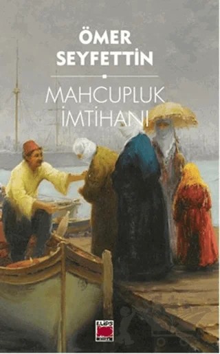 Mahcupluk İmtihanı – Ömer Seyfettin – Elips Kitap kitap kapağı