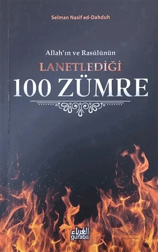 Allah'ın ve Rasülünün Lanetlediği 100 Zümre – Selman Nasif ed-Dahduh – Guraba Yayınları kitap kapağı