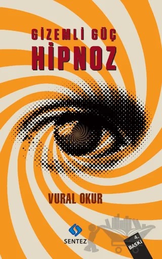 Gizemli Güç Hipnoz – Vural Okur – Sentez Yayınları kitap kapağı