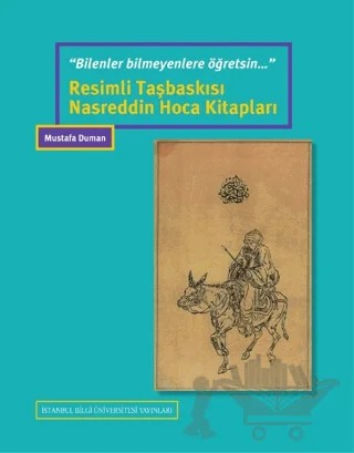 Resimli Taşbaskısı Nasreddin Hoca Kitapları – Mustafa Duman – İstanbul Bilgi Üniversitesi Yayınları kitap kapağı