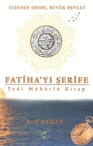 Fatiha'yı Şerife Yedi Mühürlü Kitap – Arif Akdaş – Fesleğen Yayınları kitap kapağı