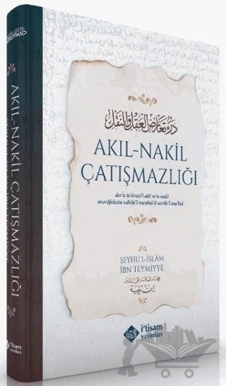 Akıl-Nakil Çatışmazlığı – Şeyhül İslam İbn Teymiyye – İtisam Yayınları kitap kapağı
