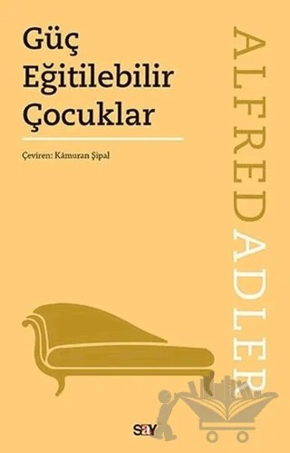 Güç Eğitilebilir Çocuklar – Alfred Adler – Say Yayınları kitap kapağı