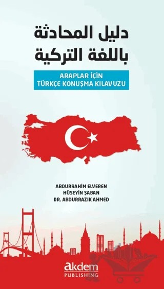 Araplar İçin Türkçe Konuşma Konuşma Kılavuzu – Abdurrahim Elveren, Abdurrazık Ahmed, Hüseyin Şaban – Akdem Yayınları kitap kapağı