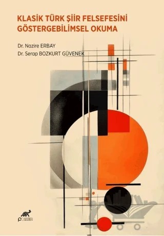 Klasik Türk Şiir Felsefesini Göstergebilimsel Okuma – Nazire Erbay, Serap Bozkurt Güvenek – Paradigma Akademi Yayınları kitap kapağı