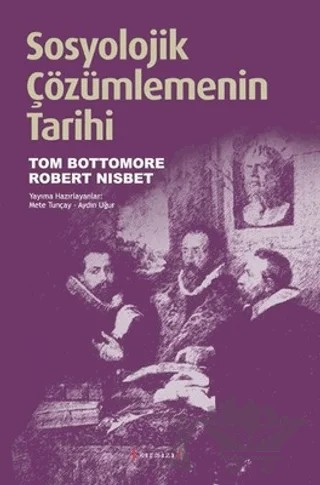 Sosyolojik Çözümlemenin Tarihi – Tom B. Bottomore, Robert Nisbet – Kırmızı Yayınları kitap kapağı
