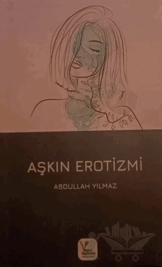 Aşkın Erotizmi – Abdullah Yılmaz – Vegan Yayıncılık kitap kapağı