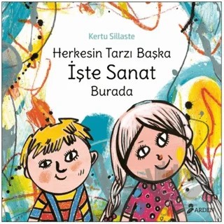 Herkesin Tarzı Başka İşte Sanat Burada – Kertu Sillaste – Arden Yayınları kitap kapağı