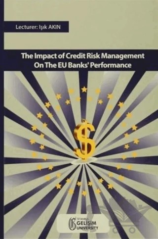 The Impact Of Credıt Risk Management On The EU Banks' Performance – Işık Aydın – İstanbul Gelişim Üniversitesi Yayınları kitap kapağı