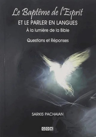 Le Bapteme de l'Esprit - Et Le Parler En Lamgues – Sarkis Pachaian – GDK Yayınları kitap kapağı