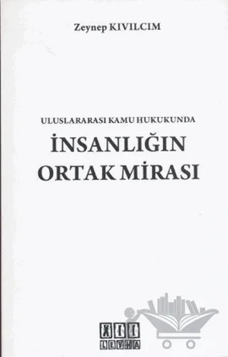 Uluslararası Kamu Hukukunda İnsanlığın Ortak Mirası – Zeynep Kıvılcım – On İki Levha Yayınları kitap kapağı