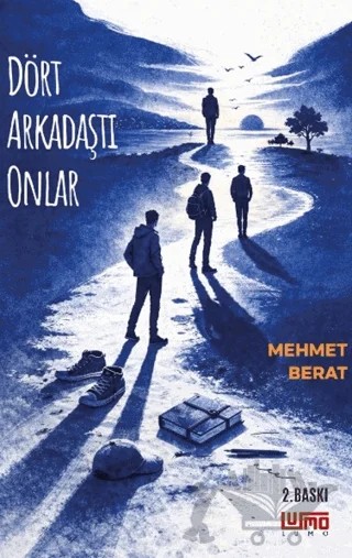 Dört Arkadaştı Onlar – Mehmet Berat – Lumo Yayın Grubu kitap kapağı