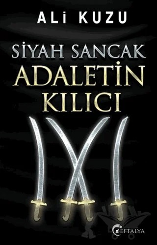 Siyah Sancak Adaletin Kılıcı – Ali Kuzu – Eftalya Kitap kitap kapağı