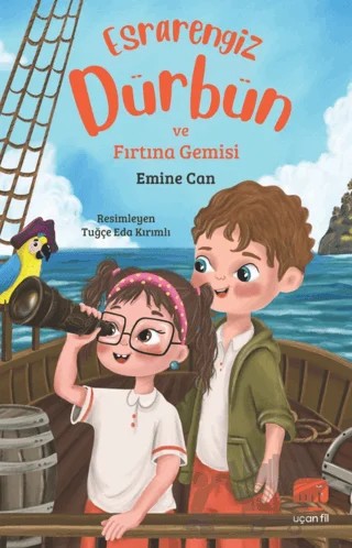 Esrarengiz Dürbün ve Fırtına Gemisi – Emine Can – Uçan Fil Yayınları kitap kapağı