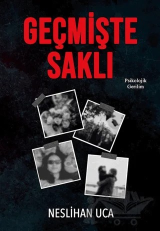 Geçmişte Saklı – Neslihan Uca – İkinci Adam Yayınları kitap kapağı
