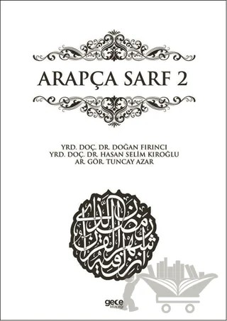 Arapça Sarf 2 – Doğan Fırıncı, Hasan Selim Kıroğlu, Tuncay Azar – Gece Kitaplığı kitap kapağı
