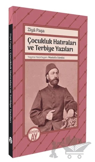 Ziyâ Paşa Çocukluk Hatıraları ve Terbiye Yazıları – Ziya Paşa – Büyüyen Ay Yayınları kitap kapağı