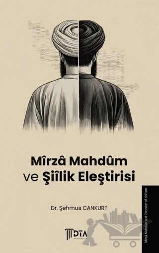 Mîrzâ Mahdûm ve Şiîlik Eleştirisi – Şehmus Cankurt – DTA Yayıncılık kitap kapağı
