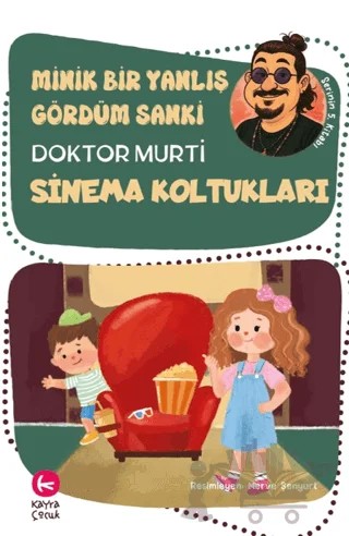 Minik Bir Yanlış Gördüm Sanki / Sinema Koltukları – Doktor Murti – Kayra Çocuk kitap kapağı