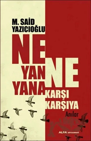 Ne Yan Yana Ne Karşı Karşıya – M. Said Yazıcıoğlu – Alfa Yayınları kitap kapağı