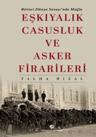 Eşkıyalık, Casusluk ve Asker Firarileri – Talha Hızal – Milenyum Yayınları kitap kapağı