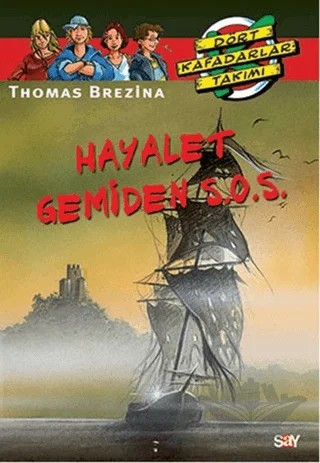 Hayalet Gemiden S.O.S. – Thomas Brezina – Say Çocuk kitap kapağı