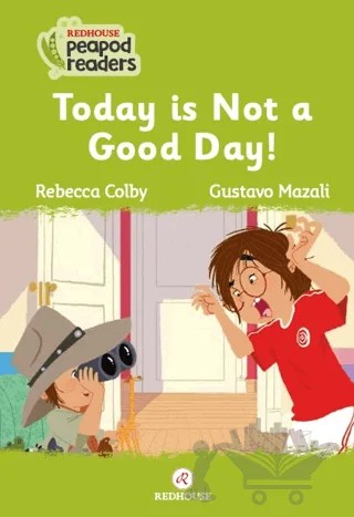 Today Is Not A Good Day! – Rebecca Colby – Redhouse Yayınları kitap kapağı