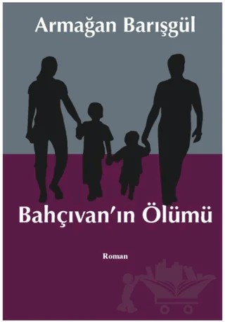 Bahçıvan'ın Ölümü – Armağan Barışgül – Liman Yayınevi kitap kapağı