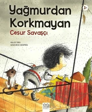 Yağmurdan Korkmayan Cesur Savaşçı – Gilles Tibo – 1001 Çiçek Kitaplar kitap kapağı