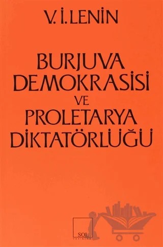 Burjuva Demokrasisi ve Proletarya Diktatörlüğü – Vladimir Ilyiç Lenin – Sol ve Onur Yayınları kitap kapağı