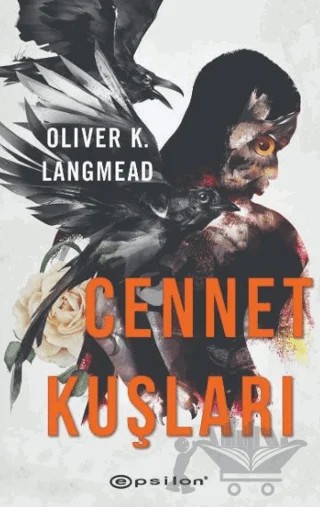 Cennet Kuşları – Oliver K. Langmead – Epsilon Yayınevi kitap kapağı