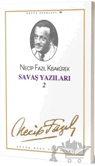Savaş Yazıları 2 : 76 - Necip Fazıl Bütün Eserleri – Necip Fazıl Kısakürek – Büyük Doğu Yayınları kitap kapağı