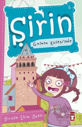 Şirin Galata Kulesi’nde – Birsen Ekim Özen – Timaş Çocuk kitap kapağı