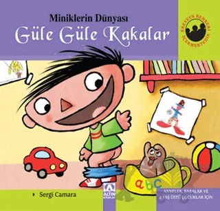 Miniklerin Dünyası: Güle Güle Kakalar – Sergi Camara – Altın Kitaplar kitap kapağı