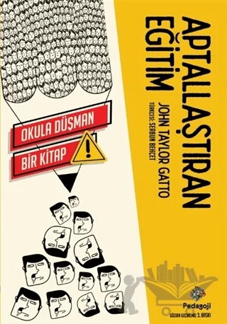 Aptallaştıran Eğitim – John Taylor Gatto – Pedagoji Yayınları kitap kapağı