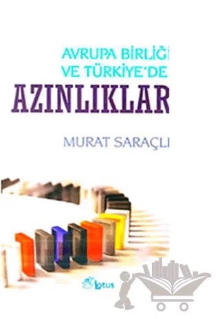 Avrupa Birliği ve Türkiye’de Azınlıklar – Murat Saraçlı – Lotus Yayın Grubu kitap kapağı