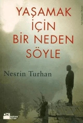 Yaşamak İçin Bir Neden Söyle – Nesrin Turhan – Doğan Kitap kitap kapağı