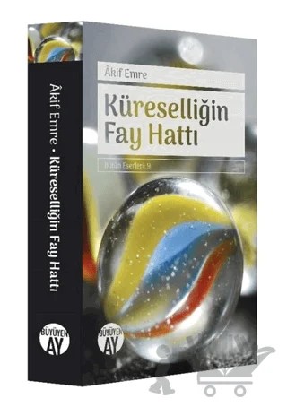 Küreselliğin Fay Hattı – Akif Emre – Büyüyen Ay Yayınları kitap kapağı