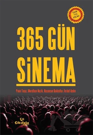 365 Gün Sinema – Ferhat Aydın, Hasancan Bakkallar, Pınar Tınaz – Çikolata Yayınevi kitap kapağı