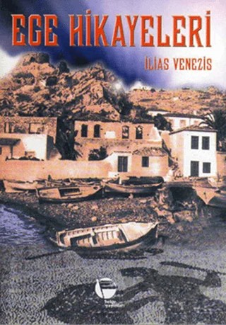 Ege Hikayeleri – İlias Venezis – Belge Yayınları kitap kapağı